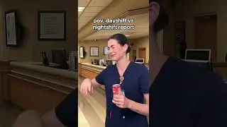 POV: Dayshift vs Night shift report 