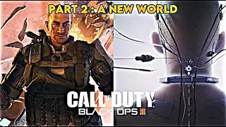 Call of Duty Black Ops III: Part 2- A NEW WORLD