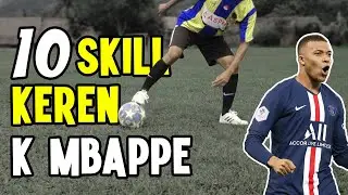10 SKILL KYLIAN MBAPPE | SKILL GOCEK LAWAN | FOOTBALL SKILLS