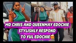 MD CHRIS AND QUEENMAY EDOCHIE STYLISHLY RESPOND TO YUL EDOCHIE😍