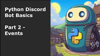 Python Discord Bot Basics Part 2 - Events