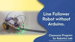 70. How to make a line follower robot without Arduino.