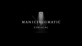 Caracal - Manicenigmatic - Official Music Video