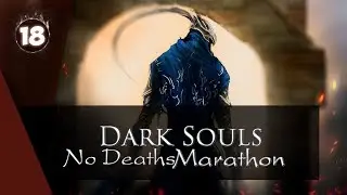 DarkSouls [Challenge] Все DS с 1 по 3 без смертей #18
