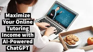 Maximize Your Online Tutoring Income with AI-Powered ChatGPT | How to Make Money Online