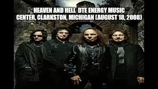 Heaven And Hell - Live at DTE Energy Music Theater, Detroit, Michigan (08-18-2008) Full Show Audio