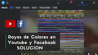 Rayas de colores NO puedo ver videos en Youtube o Facebook | Solucion