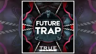 True Samples - Future Trap | Pop Trap Samples