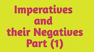 Imperatives and their Negatives Part (1)
