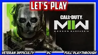Sneaky plays Modern Warfare II (2022) (FULL Let's Play | Veteran Difficulty | PC)