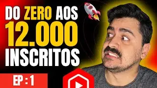 EP: 1 - RUMO AOS 12.000 INSCRITOS ✅ [DICAS E ESTRATÉGIAS]