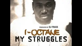 I Octane - My Struggles - Feb 2016
