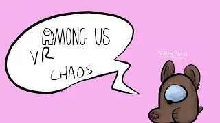 Among us VR chaos