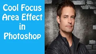 Designer Lab Focus Area Effect  in Photoshop CC