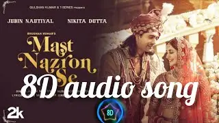 Mast nazron se full 8D song | Jubin nautiyal new song 2022| Nikita dutta | new 8D +3D song 2022|