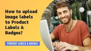 How to upload image labels to Product Labels & Badges? | Shopify