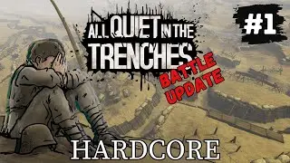 Amazing Improvements! - All Quiet in the Trenches - 0.7 Battle Update - Ep.1