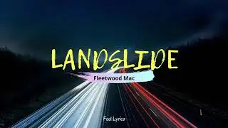 Fleetwood Mac - Landslide (lyrics)