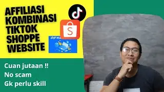 Cara menghasilkan uang dari affiliasi gabungan tiktok shoppe & website