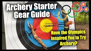 Beginner Archery Equipment Guide | Olympics Archery Inspiration