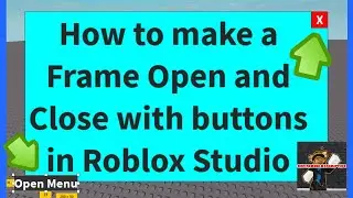 Roblox How To | Frame with Open and Close Buttons
