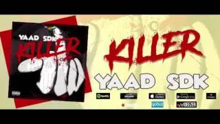 Yaad SDK - Killer (Prod by Hibross beatz) [audio]