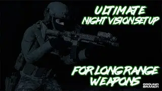 YOU NEED TO KNOW THIS! GROUND BRANCH! How To Use NIGHT VISION With Long Range Scopes. WORTH IT!