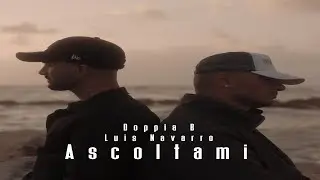 Doppia B &  Luis Navarro - Ascoltami (Official Video)