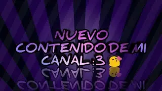 Nuevo Contenido del Canal :3