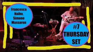 Thursday set #7 - Francesca Naibo, Simone Massaron