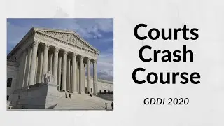 GDDI 2020 - Courts Crash Course - Trufanov