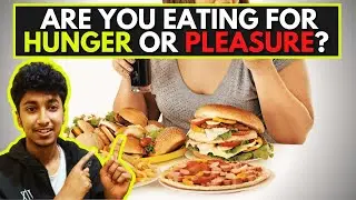 ARE YOU EATING FOR HUNGER OR PLEASURE ? | ANTI-OVEREATING | NEW FUTURE| ENGLISH | VIGNESH
