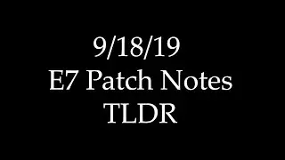 9/18/19 Patch Notes TLDR