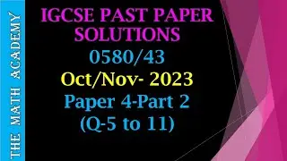 0580/43/O/N/2023/Worked Solutions/IGCSE Maths Paper(Extended)(Q 5-11)