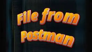 How to Send File and Form Data from Postman to Your Server | Step-by-Step Guide  