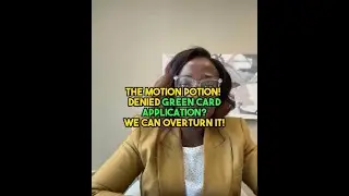 The Motion Potion! Denied Green Card Application? We Can Overturn It! #akpokulaw #akpoku #greencard