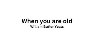 When you are old - William Butler Yeats (Powerful Life Poetry)