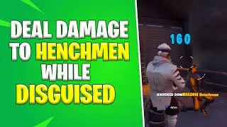 Deal damage to Henchmen while disguised | Fortnite Season 2