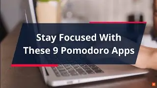 Stay Focused With These Pomodoro Apps