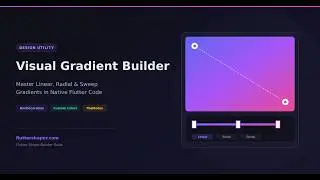 Visual Gradient Builder: Master Linear, Radial & Sweep Gradients in Flutter