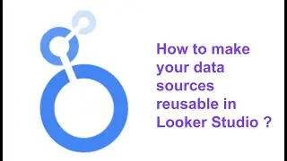How to make your data sources reusable in Looker Studio?