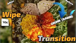 How to make Before & After Wipe Transition|Cinematic colour grading in smartphone