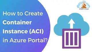Azure Container Instance Demo | Serverless Containers in Azure Cloud | Create Container Instance