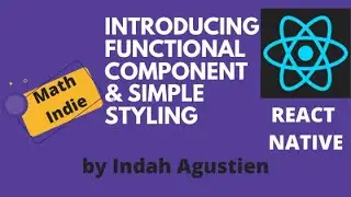 Introducing functional component & simple styling in react native | ProgrammingSeries [MATH-INDIE]