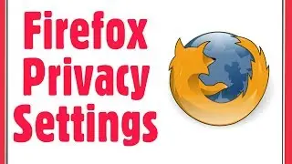 Firefox Privacy Settings || Do not track | Tracking Protection | Clear private data on exit & More