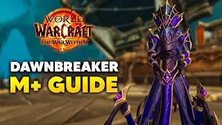 THE DAWNBREAKER Mythic Dungeon Guide | The War Within Season 1