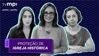 PAP 94 - Proteção de Igreja histórica | TV MP