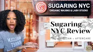Sugaring NYC Review (Chicago)| Full Brazilian + Aftercare