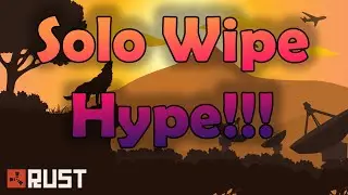 🔴 Rust Solo Wipe (live stream) 8/17/20