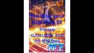 The Strongest God King 39 ENGLISH